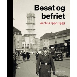 Besat og befriet: Aarhus 1940-1945