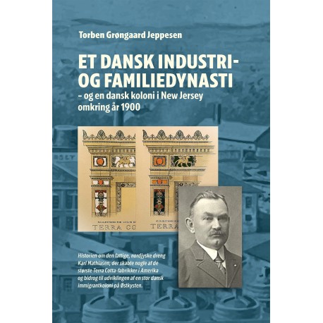 Et dansk industri- og familiedynasti: og en dansk koloni i New Jersey omkring år 1900