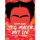 Jeg maler mit liv. En roman om Frida Kahlo