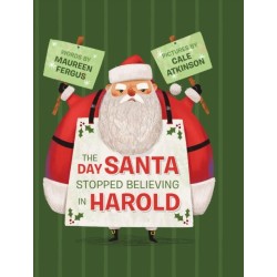 The Day Santa Stopped Believing in Harold