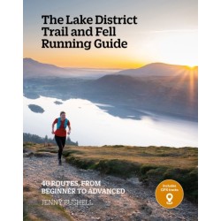 The Lake District Trail and Fell Running Guide: 40 routes, from beginner to advanced