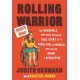 Rolling Warrior: The Incredible, Sometimes Awkward, True Story of a Rebel Girl on Wheels Who Helped Spark a Revolution