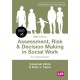 Assessment, Risk and Decision Making in Social Work: An Introduction