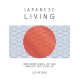 Japanese Living: Bring Mindfulness, Joy and Simplicity into Your Life