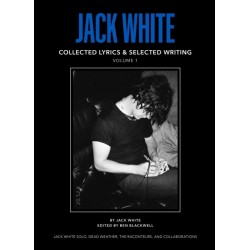 Jack White Complete Lyrics and Selected Writing