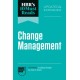 HBR's 10 Must Reads on Change Management, Updated and Expanded