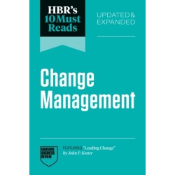 HBR's 10 Must Reads on Change Management, Updated and Expanded
