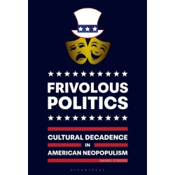 Frivolous Politics: Cultural Decadence in American Neopopulism