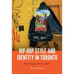 Hip-Hop Style and Identity in Toronto: Music Pedagogy from the Cypher