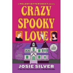 Crazy Spooky Love: A Melody Bittersweet Novel