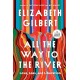 All the Way to the River: Oprah's Book Club: Love, Loss, and Liberation
