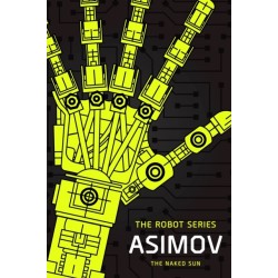 The Naked Sun: The Robot Series