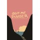Give Me Danger