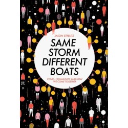 Same Storm, Different Boats: Covid, Community and How We Come Together