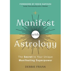 Manifest with Astrology: The Secret to Your Unique Manifesting Superpower
