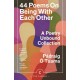 44 Poems on Being with Each Other: A Poetry Unbound Collection