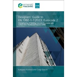 Designers' Guide to EN 1992-1-1:2023: Eurocode 2: Strengthening of Existing Concrete Structures with Carbon Fibre Reinforced Polymer (CFRP)