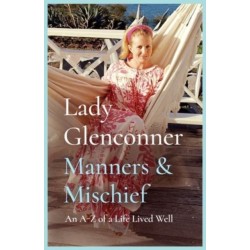 Manners and Mischief: An A–Z of Royal Tales and Surprising Wisdom from Princess Margaret's Lady in Waiting