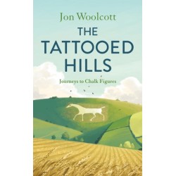 The Tattooed Hills: Journeys to Chalk Figures