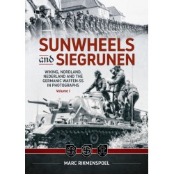 Sunwheels & Siegrunen Volume 1: Wiking, Nordland, Nederland and the Germanic Waffen-SS in Photographs