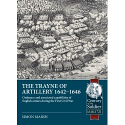 The Trayne of Artillery 1642-1646: Ordnance and associated capabilities of English armies during the First Civil War