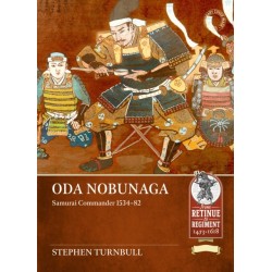 Oda Nobunaga: Samurai Commander 1534-82
