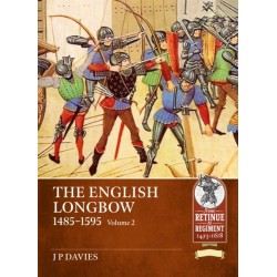 The English Longbow 1485-1595 Volume 2