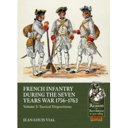 French Infantry during the Seven Years War 1756-1763 Volume 3: Tactical Dispositions