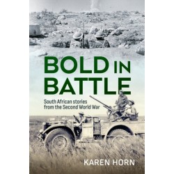 Bold in Battle: South African stories from the Second World War