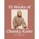 52 Weeks of Chunky Knits: Beautiful Patterns for Year-Round Knitting