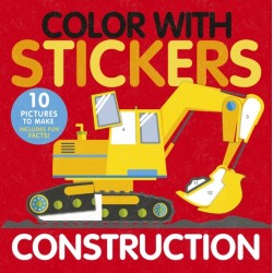Color with Stickers: Construction: 10 Pictures To Make Includes Fun Facts!