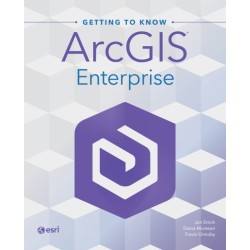 Getting to Know ArcGIS Enterprise