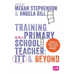 Training to be a Primary School Teacher: ITT and Beyond