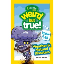 Weird But True! Know-It-All: Weather & Natural Disasters: Weather & Natural Disasters