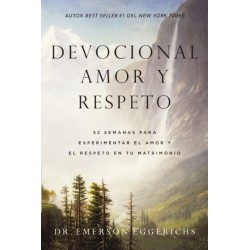 Devocional amor y respeto: 52 semanas para experimentar el amor y el respeto en tu matrimonio