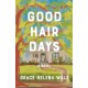 Good Hair Days: A Novel