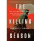 The Killing Season: The Autumn of 1914, Ypres, and the Afternoon That Cost Germany a War