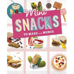 Mini Snacks to Make and Munch