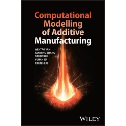 Computational Modelling of Additive Manufacturing