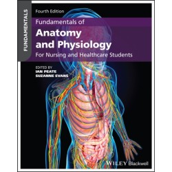 Fundamentals of Anatomy and Physiology: For Nursing and Healthcare Students
