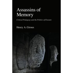 Assassins of Memory: Critical Pedagogy and the Politics of Erasure