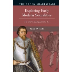 Exploring Early Modern Sexualities: The Desires of King James VI & I