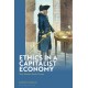 Ethics in a Capitalist Economy: Why Markets Need Virtues
