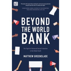 Beyond the World Bank: The Fight for Universal Social Protection in the Global South