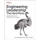 Engineering Leadership: The Hard Parts: Navigating Chaos to Build Teams That Deliver