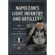 Napoleon’s Light Infantry and Artillery: Uniforms and Equipment