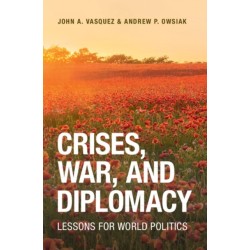 Crises, War, and Diplomacy: Lessons for World Politics