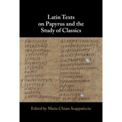 Latin Texts on Papyrus and the Study of Classics