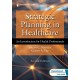 Strategic Planning in Healthcare: An Introduction for Health Professionals