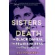 Sisters in Death: The Black Dahlia, the Prarie Heiress, and Their Hunter